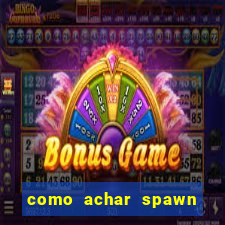 como achar spawn de blaze